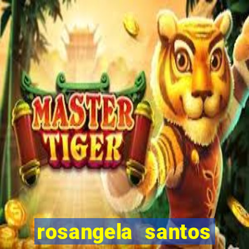 rosangela santos jornalista por onde anda